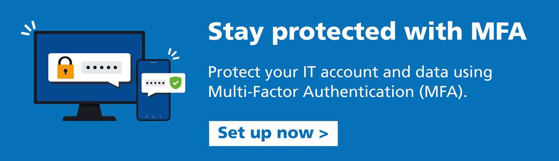 Set up Multi-Factor Authentication (MFA) now
